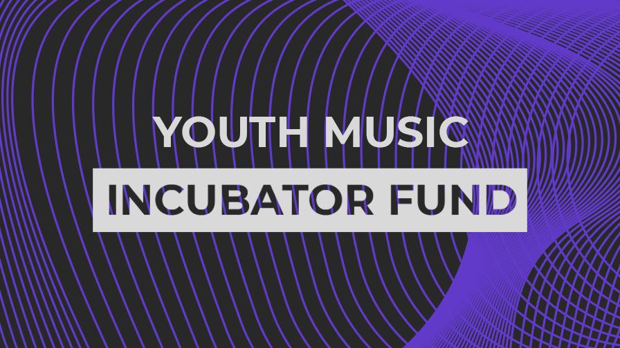 Youth Music's Incubator Fund open for applications